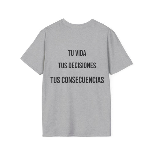 Camiseta "Tu Vida, Tus Decisiones, Tus Consecuencias" - vista frontal del estampado