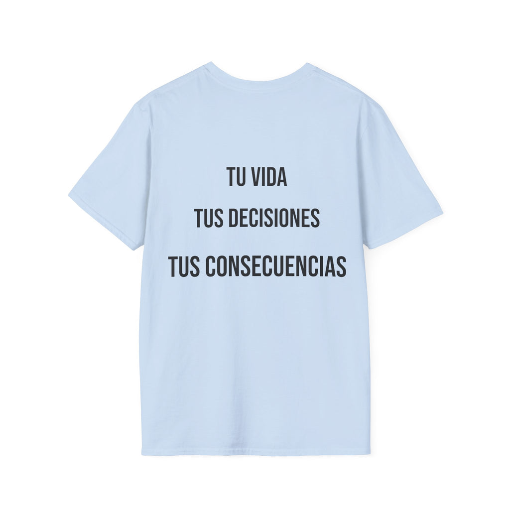 Camiseta "Tu Vida, Tus Decisiones, Tus Consecuencias" | Detallia