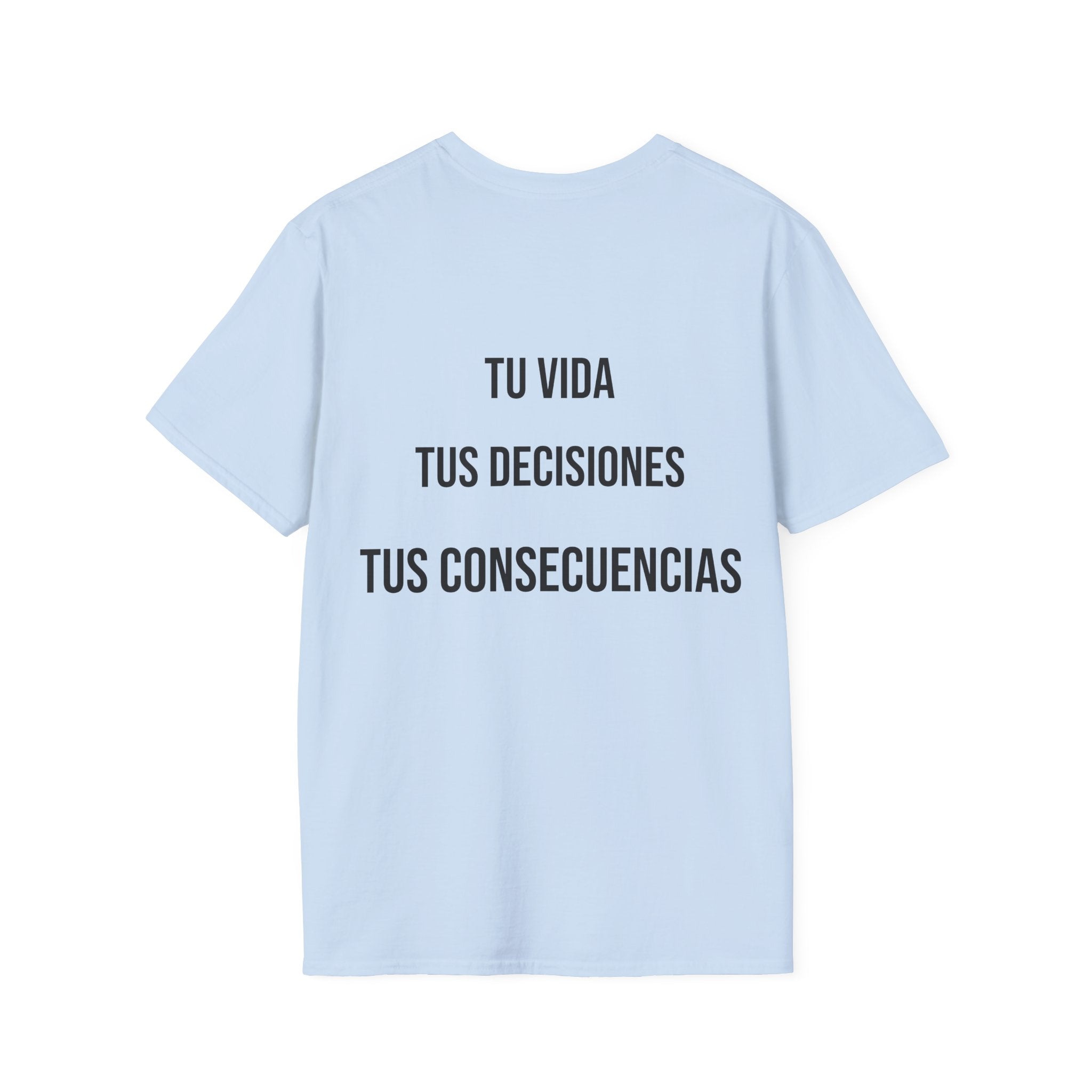 Camiseta "Tu Vida, Tus Decisiones, Tus Consecuencias" | Detallia