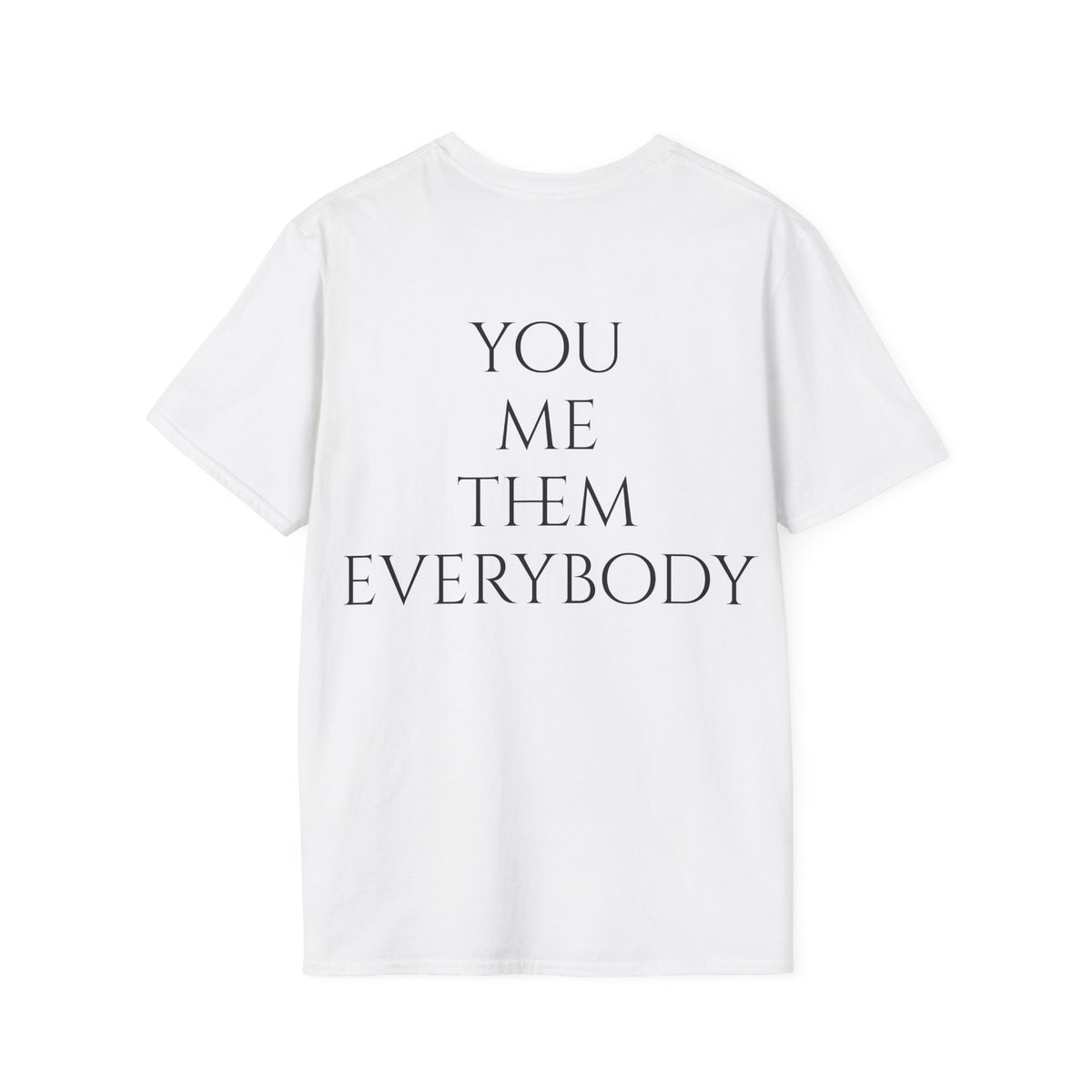 Camiseta "You, Me, Them, Everybody" - vista frontal del estampado